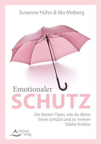 Emotionaler Schutz: Die besten Tipps, wie du im Alltag deine Seele schützt und zu innerer Stärke findest