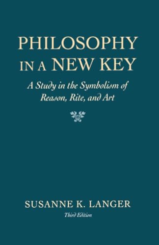 Philosophy in a New Key a Study in the Symbolism O: A Study in the Symbolism of Reason, Rite, and Art, Third Edition (Harvard Paperbacks) von Harvard University Press