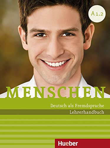Menschen A1.2: Deutsch als Fremdsprache / Lehrerhandbuch von Hueber