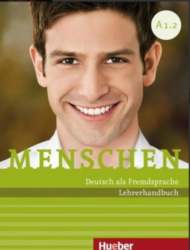 Menschen A1.2: Deutsch als Fremdsprache / Lehrerhandbuch von Hueber Verlag GmbH