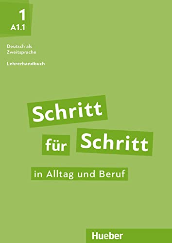 Schritt für Schritt in Alltag und Beruf 1: Deutsch als Zweitsprache / Lehrerhandbuch von Hueber Verlag GmbH