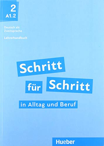 Schritt für Schritt in Alltag und Beruf 2: Deutsch als Zweitsprache / Lehrerhandbuch Schritt für Schritt in Alltag und Beruf 2: Deutsch als Zweitsprache / Lehrerhandbuch