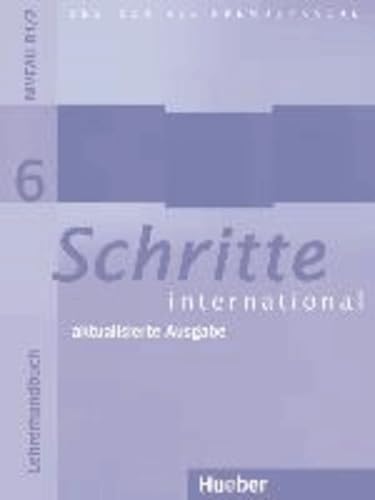 Schritte international 6 – aktualisierte Ausgabe: Deutsch als Fremdsprache / Lehrerhandbuch Schritte international 6 – aktualisierte Ausgabe: Deutsch als Fremdsprache / Lehrerhandbuch