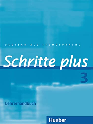 Schritte plus 3: Deutsch als Fremdsprache / Lehrerhandbuch: Deutsch als Fremdsprache. Niveau A2/1 von Hueber Verlag GmbH