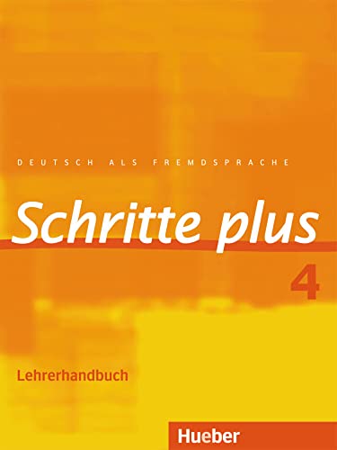 Schritte plus 4: Deutsch als Fremdsprache / Lehrerhandbuch von Hueber Verlag GmbH