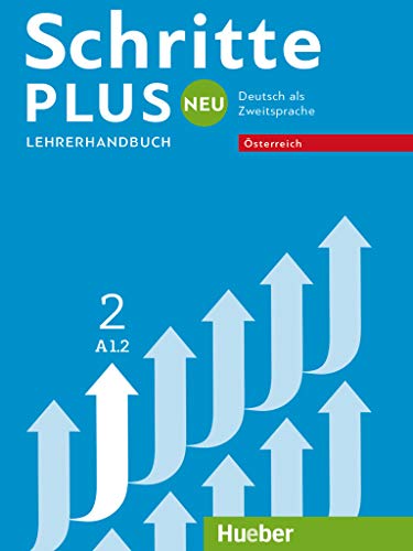 Schritte plus Neu 2 – Österreich: Deutsch als Zweitsprache / Lehrerhandbuch (Schritte plus Neu - Österreich) von Hueber Verlag GmbH