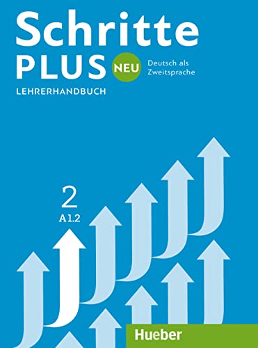 Schritte plus Neu 2: Deutsch als Zweitsprache / Lehrerhandbuch von Hueber Verlag GmbH