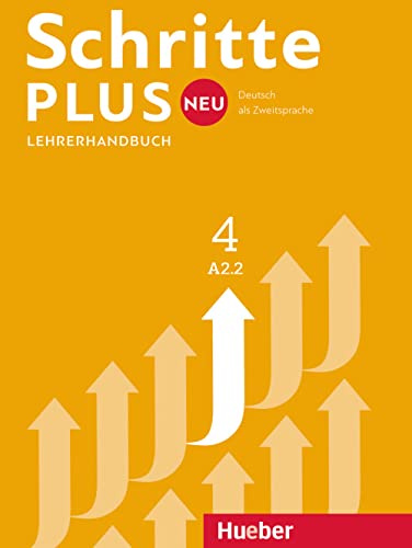 Schritte plus Neu 4: Deutsch als Zweitsprache / Lehrerhandbuch von Hueber Verlag GmbH
