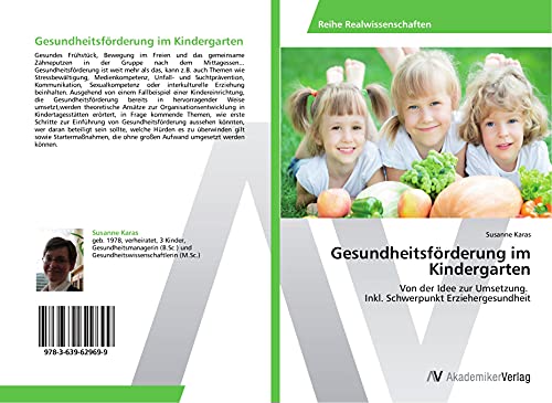 Gesundheitsförderung im Kindergarten: Von der Idee zur Umsetzung. Inkl. Schwerpunkt Erziehergesundheit Gesundheitsförderung im Kindergarten: Von der Idee zur Umsetzung. Inkl. Schwerpunkt Erziehergesundheit von AV Akademikerverlag