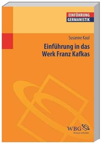 Einführung in das Werk Franz Kafkas (Germanistik kompakt)
