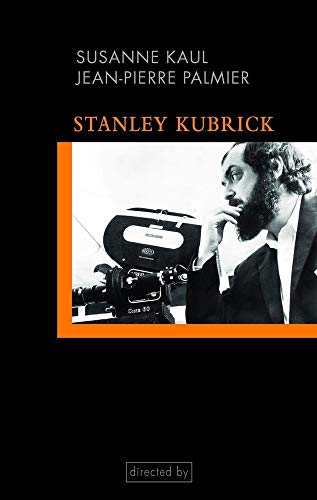 Stanley Kubrick. Einführung in seine Filme und Filmästhetik