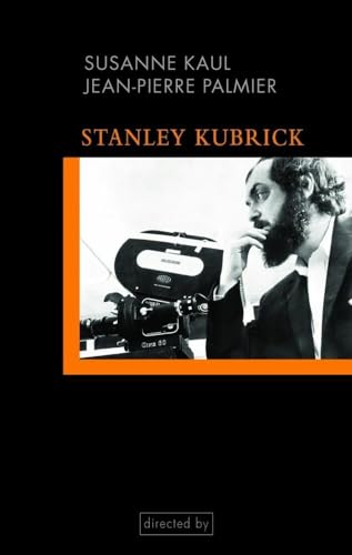 Stanley Kubrick. Einführung in seine Filme und Filmästhetik