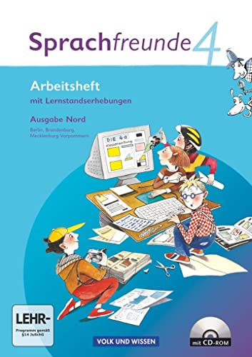 Sprachfreunde - Sprechen - Schreiben - Spielen - Ausgabe Nord 2010 (Berlin, Brandenburg, Mecklenburg-Vorpommern) - 4. Schuljahr: Arbeitsheft mit CD-ROM