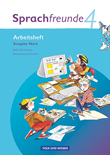 Sprachfreunde - Sprechen - Schreiben - Spielen - Ausgabe Nord 2010 (Berlin, Brandenburg, Mecklenburg-Vorpommern) - 4. Schuljahr: Arbeitsheft ... Mecklenburg-Vorpommern), 4. Schuljahr)