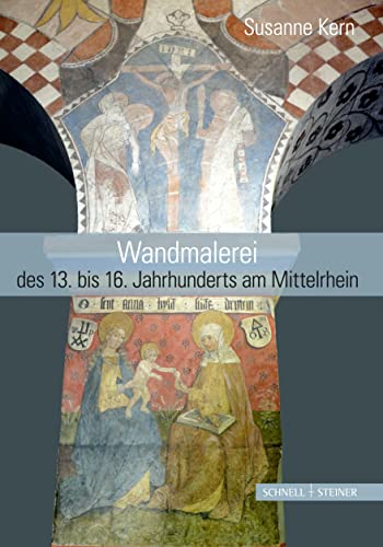 Wandmalerei des 13. bis 16. Jahrhunderts am Mittelrhein (Ius Europaeum) von Schnell & Steiner