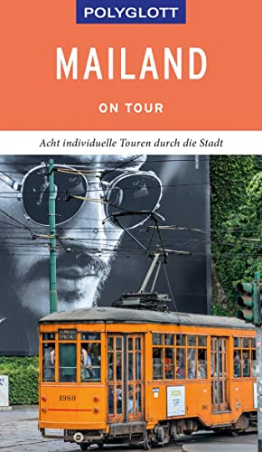 POLYGLOTT on tour Reiseführer Mailand: Acht individuelle Touren durch die Stadt