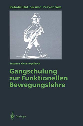 Gangschulung zur Funktionellen Bewegungslehre (Rehabilitation und Prävention) (German Edition) (Rehabilitation und Prävention, 16, Band 16)