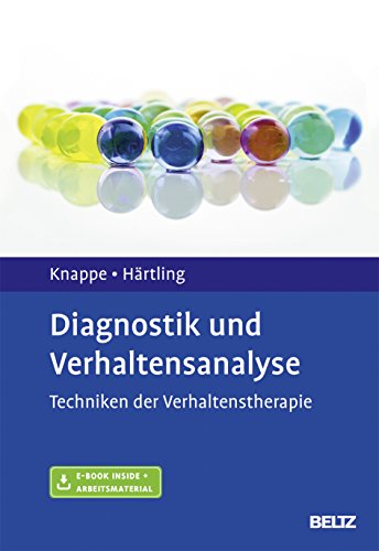 Diagnostik und Verhaltensanalyse: Techniken der Verhaltenstherapie. Mit E-Book inside und Arbeitsmaterial Diagnostik und Verhaltensanalyse: Techniken der Verhaltenstherapie. Mit E-Book inside und Arbeitsmaterial