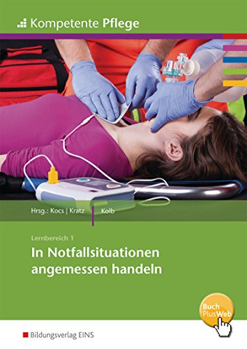 Kompetente Pflege: In Notfallsituationen angemessen handeln Schülerband von Westermann Berufliche Bildung GmbH