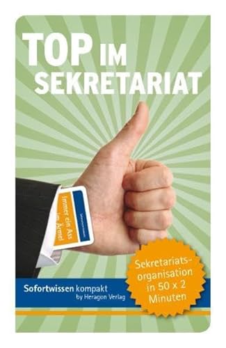 Top im Sekretariat: Assistenzwissen in 50 x 2 Minuten: Sekretariatsorganisation in 50 x 2 Minuten von Heragon Verlag