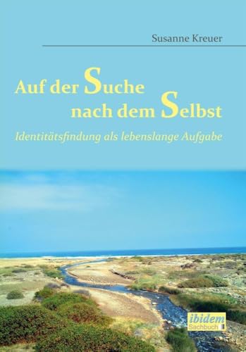 Auf der Suche nach dem Selbst: Identitätsfindung als lebenslange Aufgabe