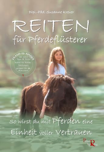 REITEN für Pferdeflüsterer: So wirst du mit Pferden eine Einheit voller Vertrauen von Pepper Verlag