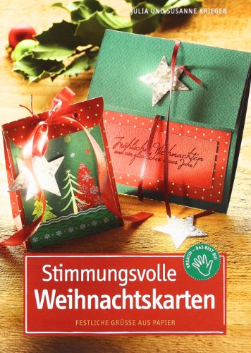 Stimmungsvolle Weihnachtskarten: Festliche Grüße aus Papier. Mit perforierten Vorlagenbogen u. Einsteckhüllen