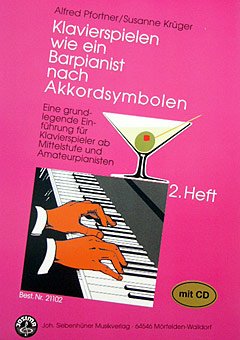 Klavierspielen wie ein Barpianist nach Akkordsymbolen. Eine grundlegende Einführung für Klavierspieler ab Mittelstufe und Amateurpianisten mit CD von Siebenhüner, J