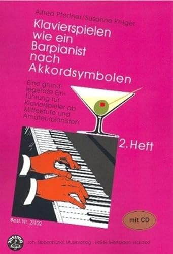 Klavierspielen wie ein Barpianist / Klavierspielen wie ein Barpianist nach Akkordsymbolen. Eine grundlegende Einführung für Klavierspieler ab Mittelstufe und Amateurpianisten mit CD - Band 2 Klavierspielen wie ein Barpianist / Klavierspielen wie ein Barpianist nach Akkordsymbolen. Eine grundlegende Einführung für Klavierspieler ab Mittelstufe und Amateurpianisten mit CD - Band 2