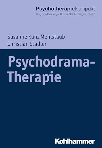 Psychodrama-Therapie (Psychotherapie kompakt) von Kohlhammer W.