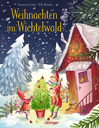 Weihnachten im Wichtelwald: Bilderbuch