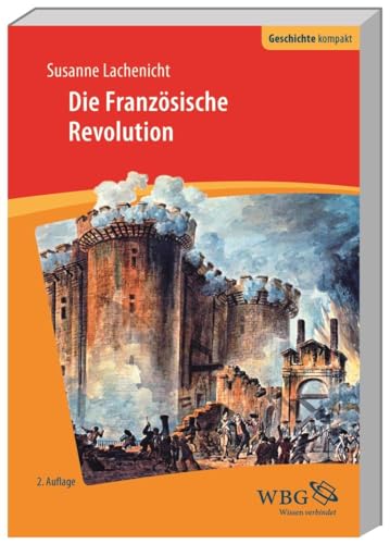 Die Französische Revolution (Geschichte kompakt) von wbg academic