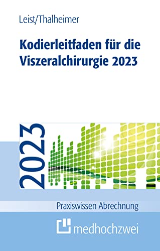 Kodierleitfaden für die Viszeralchirurgie 2023 (Praxiswissen Abrechnung) von medhochzwei Verlag