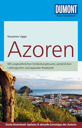 DuMont Reise-Taschenbuch Reiseführer Azoren: mit Online-Updates als Gratis-Download: Mit ungewöhnlichen Entdeckungstouren, persönlichen Lieblingsorten ... Updates & aktuelle Extratipps der Autorin