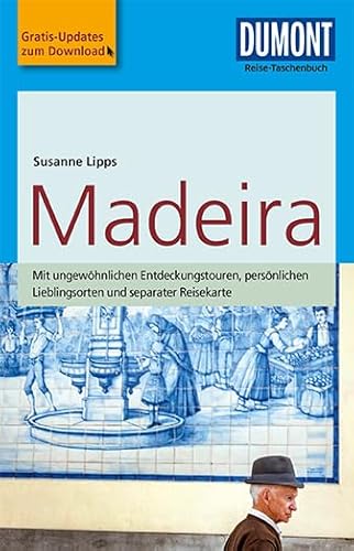 DuMont Reise-Taschenbuch Reiseführer Madeira: mit Online-Updates als Gratis-Download DuMont Reise-Taschenbuch Reiseführer Madeira: mit Online-Updates als Gratis-Download