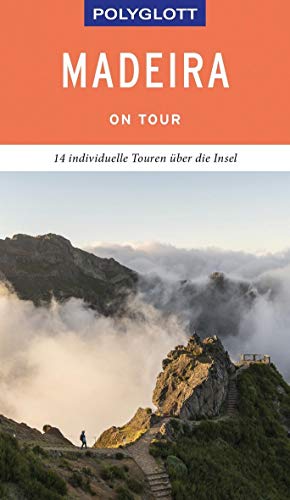 POLYGLOTT on tour Reiseführer Madeira: 14 individuelle Touren über die Insel von Gräfe und Unzer