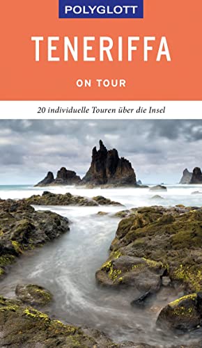 POLYGLOTT on tour Reiseführer Teneriffa: 20 individuelle Touren über die Insel