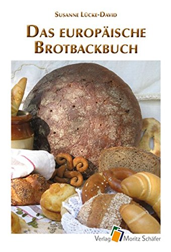 Das europäische Brotbackbuch von Schäfer, M