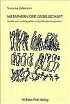 Metaphern der Gesellschaft: Studien zum soziologischen und politischen Imaginären von Brill | Fink