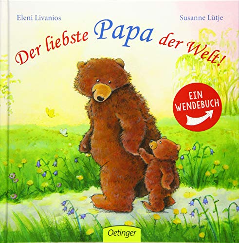 Der liebste Papa der Welt! / Die liebste Mama der Welt!: Ein Wendebuch (Die liebste Familie der Welt)