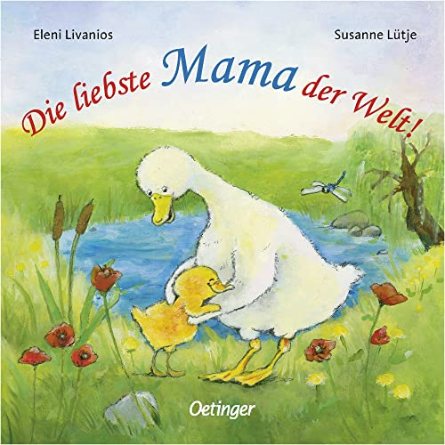 Die liebste Mama der Welt! von Oetinger