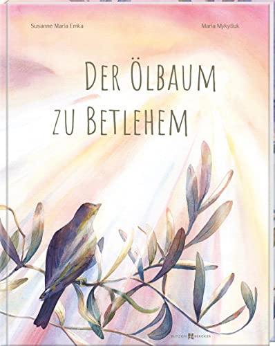 Der Ölbaum zu Betlehem: Eine Weihnachtsgeschichte von Butzon & Bercker