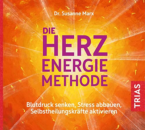 Die Herz-Energie-Methode: Blutdruck senken, Stress abbauen, Selbstheilungskräfte aktivieren (TRIAS Übungen) Die Herz-Energie-Methode: Blutdruck senken, Stress abbauen, Selbstheilungskräfte aktivieren (TRIAS Übungen)