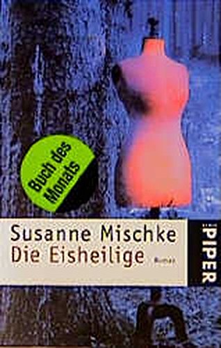 Die Eisheilige: Roman (Piper Taschenbuch, Band 3053) von Piper