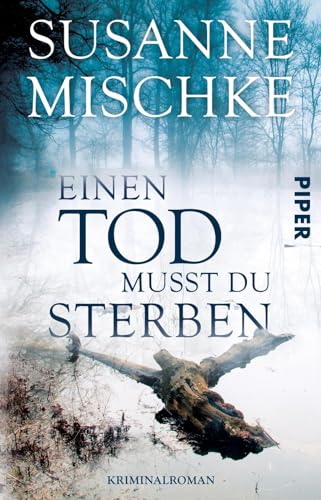 Einen Tod musst du sterben (Hannover-Krimis 5): Kriminalroman von Piper Verlag GmbH