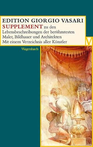EDITION GIRGIO VASARI Supplementband: Manual zu den Lebensbeschreibungen der berühmtesten Maler, Bildhauer und Architekten (Vasari-Edition)
