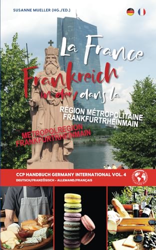 FRANKREICH in der Metropolregion FRANKFURTRHEINMAIN: CCP Handbuch. Germany International Vol. 4: CCP Handbook Germany International Vol. 4 (Frankfurt City International)