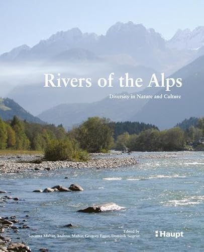 Rivers of the Alps: Diversity in Nature and Culture