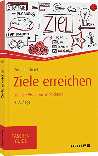 Ziele erreichen: Von der Vision zur Wirklichkeit (Haufe TaschenGuide) von Haufe Lexware GmbH