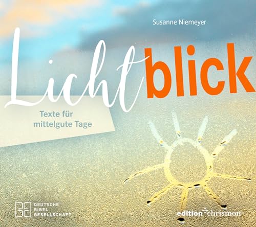 Lichtblick. Texte für mittelgute Tage. Geschichten und Impulse, die Kraft, Zuversicht und kleine Glücksmomente schenken. Ein inspirierendes Buch zur Aufmunterung. Lichtblick. Texte für mittelgute Tage. Geschichten und Impulse, die Kraft, Zuversicht und kleine Glücksmomente schenken. Ein inspirierendes Buch zur Aufmunterung. von edition chrismon